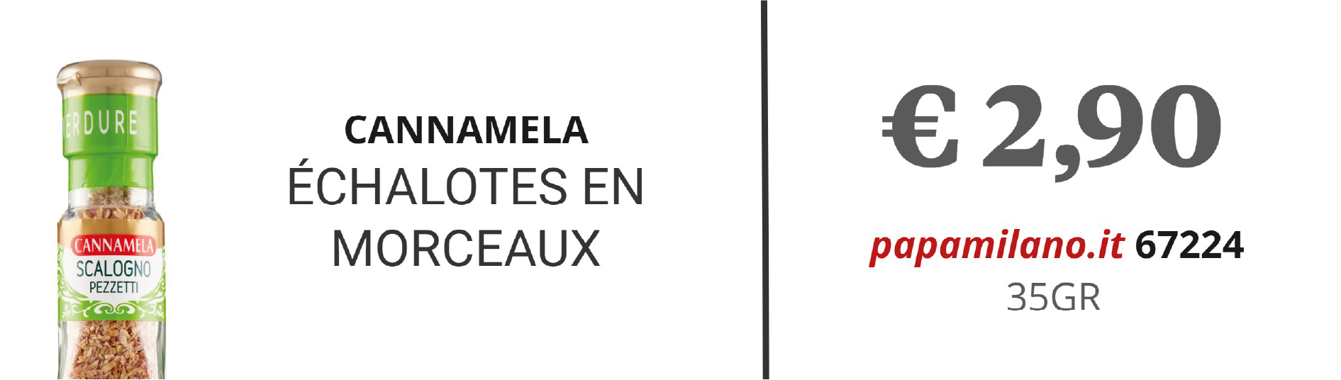 CANNAMELA ÉCHALOTES EN MORCEAUX